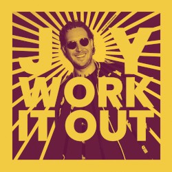 Joy / Work It Out