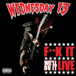 F**k It We’ll Do It Live