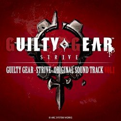 GUILTY GEAR -STRIVE- ORIGINAL SOUND TRACK VOL.1