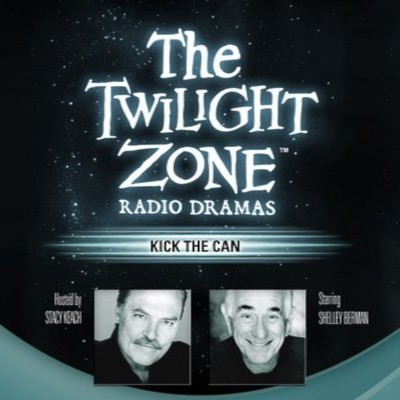 The Twilight Zone Radio Dramas, "Kick the Can"