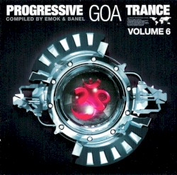 Progressive Goa Trance, Volume 6