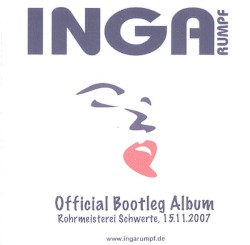 Official Bootleg Album Rohrmeisterei Schwerte, 15.11.2007