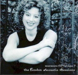 Murmurs CD Volume 7: The London Acoustic Sessions