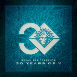 Bryan Gee Presents: 30 Years of V