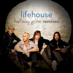 Halfway Gone (The Remixes)