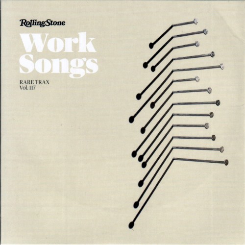 Rolling Stone: Rare Trax, Vol. 117: Work Songs