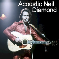 Acoustic Neil Diamond