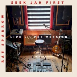 Seek Jah First (Live Looper Version)