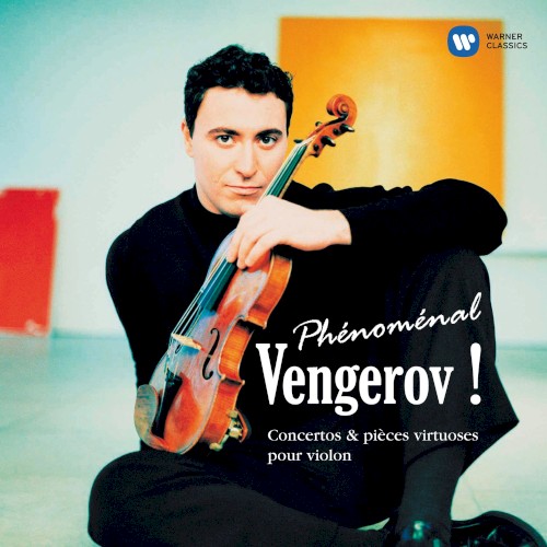 Phénoménal Vengerov ! Concertos & pièces virtuoses pour violon