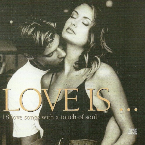 Love Is …:18 Love Songs With a Touch of Soul