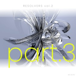 RESOLVERS vol.2 超限 Part.3