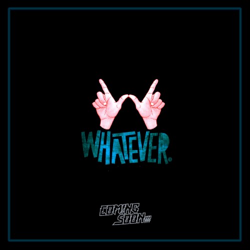 Whatever