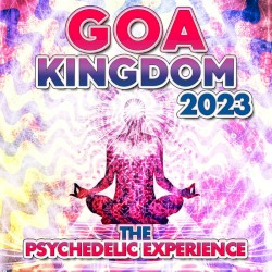 Goa Kingdom 2023 - the Psychedelic Experience
