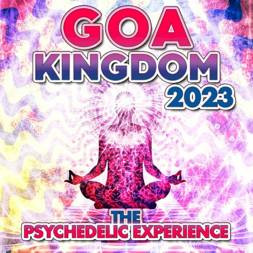 Goa Kingdom 2023 - the Psychedelic Experience