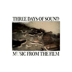 Three Days of Sound: Music From the Film