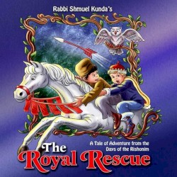 The Royal Rescue: A Tale of Adventure from the Days of the Rishonim
