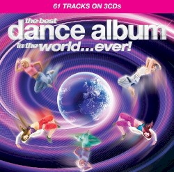 The Best Dance Album in the World... Ever!
