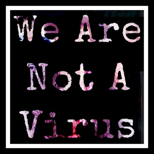 We Are Not a Virus