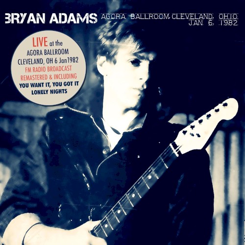 Live at the Agora Ballroom, Cleveland, OH 6 Jan ’82 (Live FM Radio Concert Remastered in Superb Fidelity)