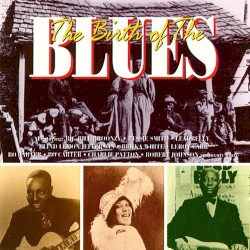 The Birth of the Blues