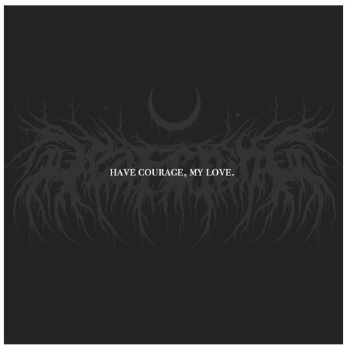 Have Courage, My Love.