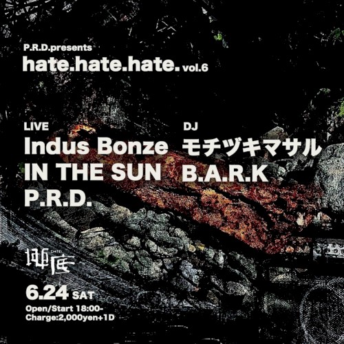 Indus Bonze LIVE @ hate.hate.hate. vol.6 2023/06/24