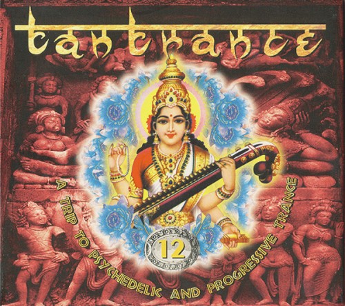 Tantrance 12: A Trip to Psychedelic and Progressive Trance