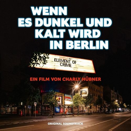 Wenn es dunkel und kalt wird in Berlin (Ein Film von Charly Hübner) (Original Soundtrack)