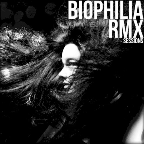 Biophilia RMX Sessions