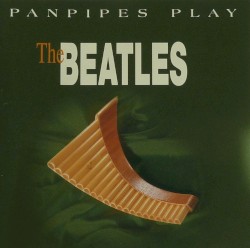 Panpipes Play The Beatles
