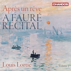 Après un rêve: A Fauré Recital, Volume 1