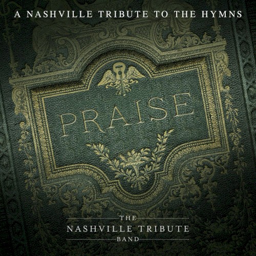 Praise: A Nashville Tribute to the Hymns