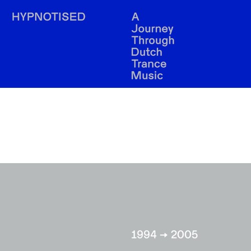 Hypnotised: A Journey Through Dutch Trance Music (1994–2005)