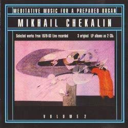 Meditative Music For A Prepared Organ - Volume 2