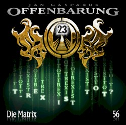Offenbarung 23 56: Die Matrix