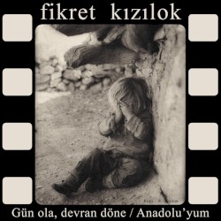 Gün Ola, Devran Döne / Anadolu'yum