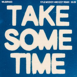 Take Some Time (Kyle McEvoy & Ezzy Remix)