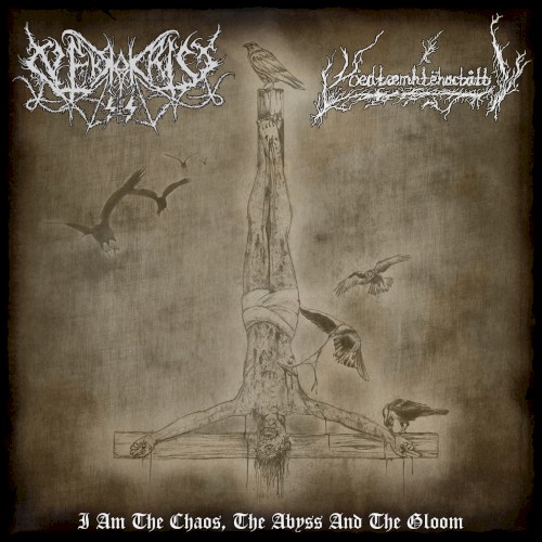 I Am the Chaos, the Abyss and the Gloom