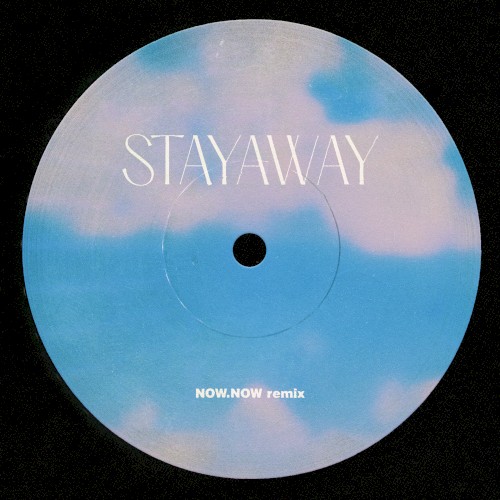 Stayaway (Now, Now remix)