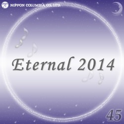 Eternal 2014 45 (オルゴールミュージック)