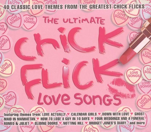 The Ultimate Chick Flick Love Songs