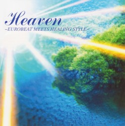 Heaven ~Eurobeat Meets Healing Style~