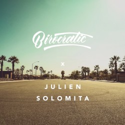 Birocratic × Julien Solomita