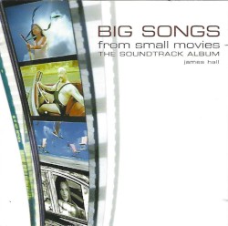 Big Songs From Small Movies: The Soundtrack Album
