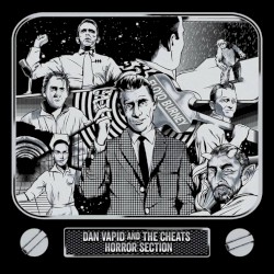Dan Vapid and The Cheats / Horror Section
