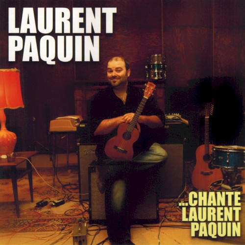 …chante Laurent Paquin