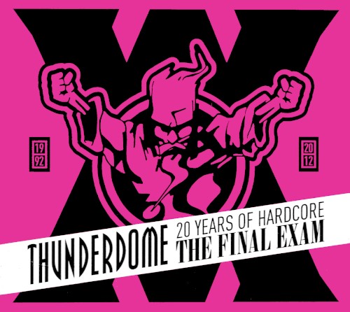 Thunderdome: The Final Exam (20 Years of Hardcore)