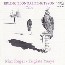 Reger: 3 Suites for Cello / Ysaÿe: Sonata for Cello