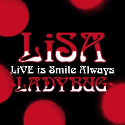 LiVE is Smile Always〜LADYBUG〜 at 日本武道館