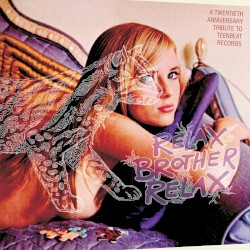 Relax Brother, Relax: A Twentieth Anniversary Tribute to Teenbeat Records